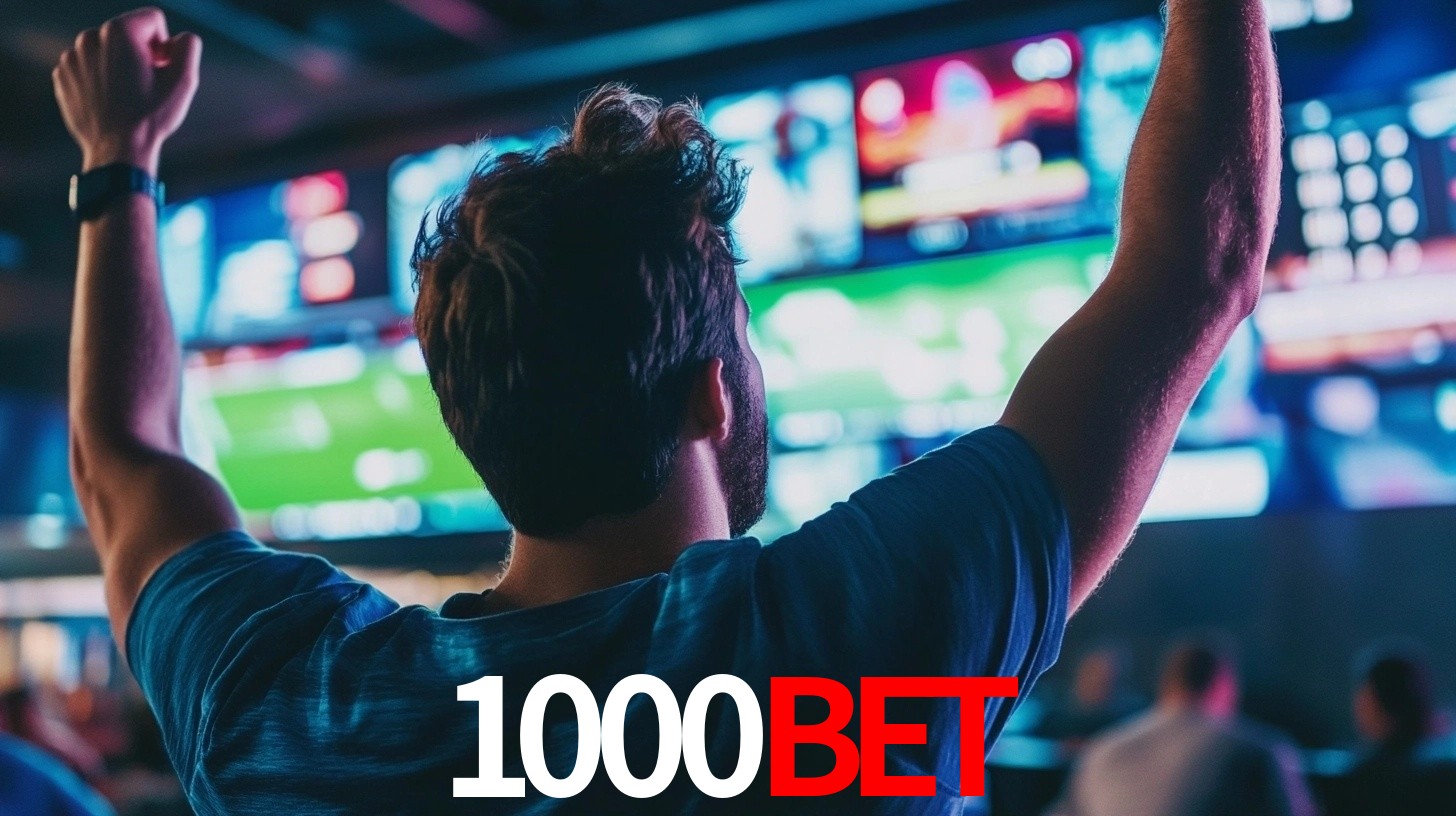 1000BET - Aposta Radical e Forte - 1000BET.com
